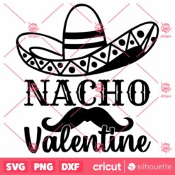 Nacho Valentine SVG Funny Valentines Day T Shirt SVG