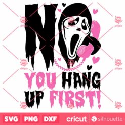 No You Hang Up First SVG Ghostface Calling Creepy Font T Shirt Design SVG