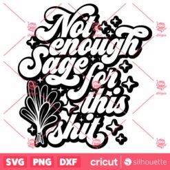 Not Enough Sage For This Shit SVG Halloween T Shirt Design SVG