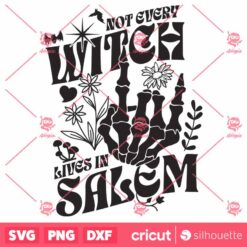 Not Every Witch Lives In Salem SVG, Halloween SVG, Halloween Witch SVG, Halloween Shirt SVG, Witch Shirt SVG