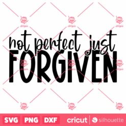 Not Perfect JustForgiven SVG Quote To Remind Us Of The Christian Essence