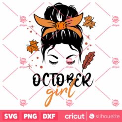 October Girl Messy Bun SVG Birthday SVG