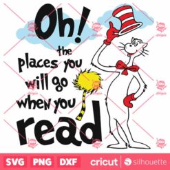 Oh The Places Youll Go Dr Seuss SVG PNG Cutting Files Dr Seuss SVG