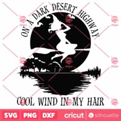 On A Dark Desert Highway Cool Wind In My Hair Halloween SVG Halloween SVG