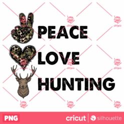 Peace Love Hunting PNG Deer Hunter PNG