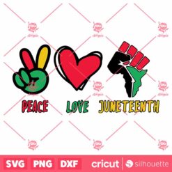 Peace Love Juneteenth SVG Juneteenth SVG