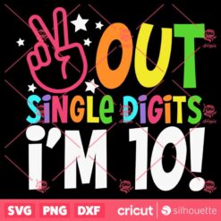 Peace Out Single Digits Im 10 SVG 10th Boy Girl Birthday T Shirt Design SVG