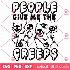 People Give Me the Creeps SVG, Halloween SVG, Skeleton SVG, Halloween Shirt SVG, Funny Halloween SVG