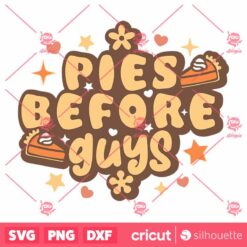 Pies Before Guys SVG Funny Fall Thanksgiving SVG