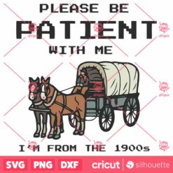 Please Be Patient With Me Meme SVG