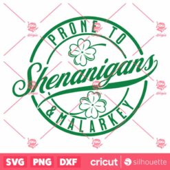 Prone To Shenanigans And Malarkey SVG stPatrick Day SVG