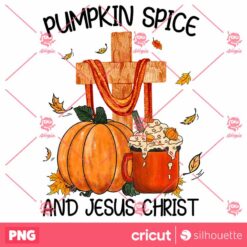 Pumpkin Spice And Jesus Christ PNG Sublimation