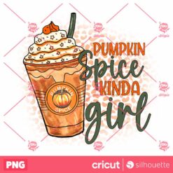 Pumpkin Spice Kinda Girl PNG Sublimation Design