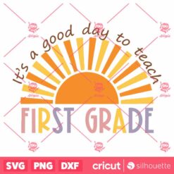 Rainbow Its A Good Day To Teach First Grade Back To School SVG