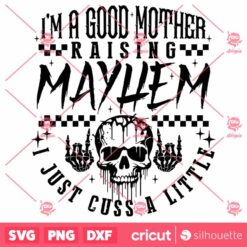 Raising Mayhem SVG Snarky Sassy Mom Skeleton Design Motherhood SVG