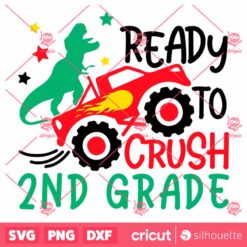 Ready To Crush 2nd Grade SVG Dinosaur T Rex On A Monster Truck SVG