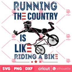 Running The Country Is Like Riding A Bike SVG Biden Bike SVG