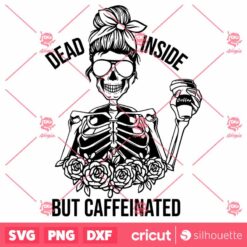 Skeleton Dead Inside But Caffeinated SVG Halloween SVG