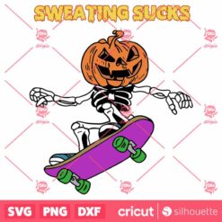 Skeleton Pumpkin Sweating Sucks SVG Skeleton Pumpkin SVG