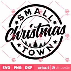 Small Town Christmas SVG, Small Town Girl Small Town SVG, Christmas SVG, Christmas Shirt SVG, Merry Christmas SVG