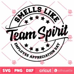 Smells Like Team Spirit SVG Employee Appreciation Day T Shirt Design SVG