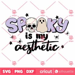 Spooky Is My Aesthetic SVG Spooky SVG