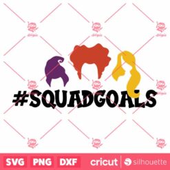 Squad Goals Witches Hocus Pocus SVG Hocus Pocus Sanderson SVG