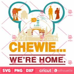 Star Wars Chewie Were Home SVG Galaxys Edge SVG