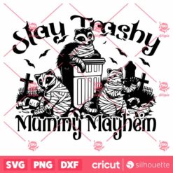 Stay Trashy Mummy Mayhem SVG Raccoon Halloween SVG