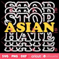 Stop Asian Hate SVG Stop Violence Against Asia SVG