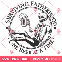 Surviving Fatherhood One Beer At A Time Dad Life SVG