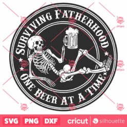 Surviving Fatherhood One Beer At A Time Skull Beer SVG