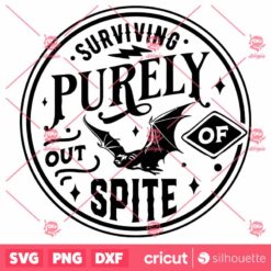 Surviving Purely Out Of Spite SVG Dark Humor SVG