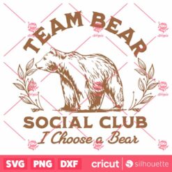 Team Bear I Choose the Bear SVG, Bear SVG, WomenS Rights Camping SVG, Adventure SVG, Travel Club Campfire SVG