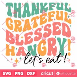 Thankful Grateful Blessed Hangry Lets Eat SVG Thanksgiving T Shirt Wavy Design