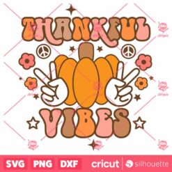 Thankful Vibes SVG Pumpkin Thanksgiving SVG