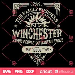 The Family Business Winchester SVG, Supernatural SVG, Winchester Brothers SVG