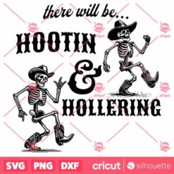 There Will Be Hootin And Hollering SVG Cut File Skeleton Cowboy SVG