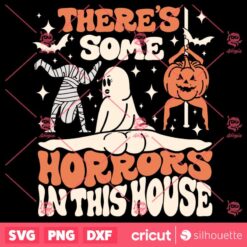 Theres Some Horrors In This House SVG Funny Halloween White T Shirt Design SVG