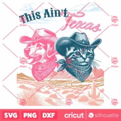 This Aint Texas SVG Dog Cowboy Cat Cowboy Cut File Cowgirl SVG