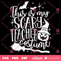 This Is My Scary Teacher Costume SVG Halloween SVG