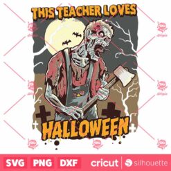 This Teacher Loves Halloween Teaching Teach Funny Zombie SVG