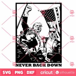 Trump Shooting Rally Shirt SVG Trump Never Back Down Shirt Trump Shot