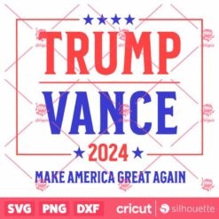 Trump Vance 2024 Election Make American Great Again SVG