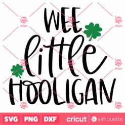 Wee Little Hooligan stPatricks Day SVG Four Leaf Clover SVG