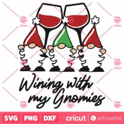 Wining With My Gnomies SVG Funny Christmas Wine Glass SVG