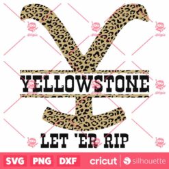 Yellowstone Let Er Rip SVG, Yellowstone SVG, Yellowstone Clipart, Dutton Ranch SVG