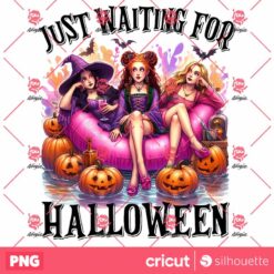 Just Waiting For Halloween PNG, Funny Halloween PNG, Bad Witches Vibes PNG