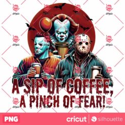 Movie Killer PNG, A Sip Of Coffee A Pinch Of Fear Horror Friends PNG, Scary Halloween PNG